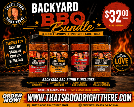 Backyard BBQ Bundle - OooWeeAll Purpose-Succulent Seafood-Bussin Bussin BBQ- Shut Yo Mouth Steak