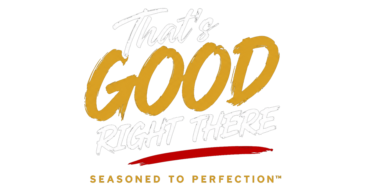 Good Right That's Good Right There Seasonings